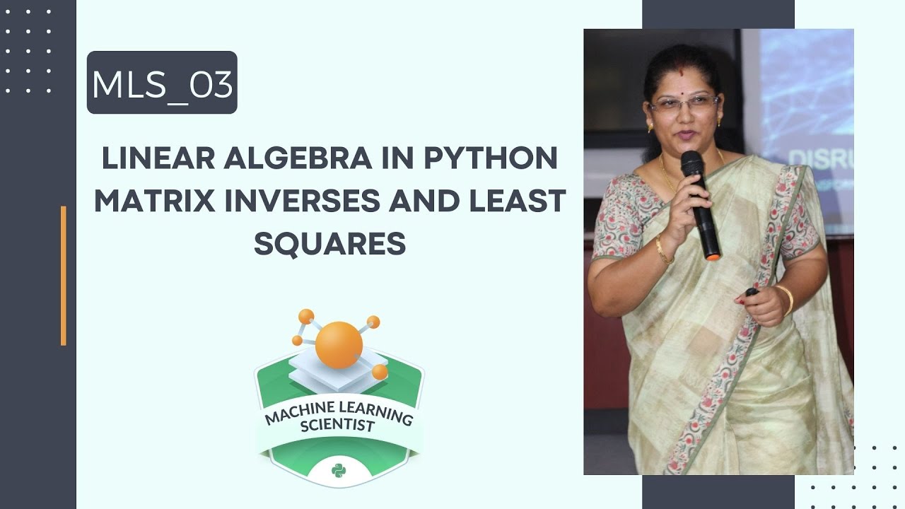 Machine Learning 03 Linear Algebra in Python Matrix Inverses and Least ...