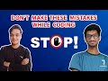 Don&#39;t Make These Mistakes While Coding || Podcast Series
