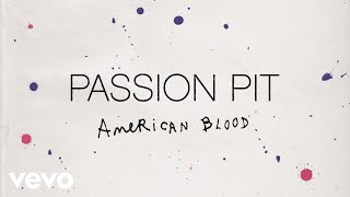 Passion Pit - American Blood (Official Audio)