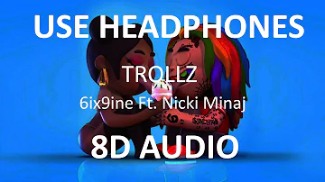 6ix9ine Ft  Nicki Minaj - TROLLZ ( 8D Audio ) 🎧