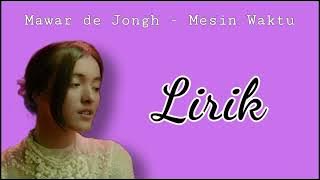 Mawar de Jongh - Mesin Waktu (Lirik)