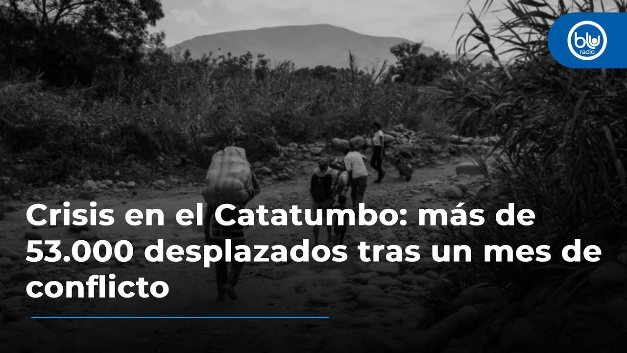 Crisis en el Catatumbo: más de 53.000 desplazados tras un mes de ...