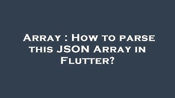 Array : How to parse this JSON Array in Flutter?