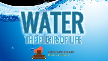 Water - The Elixir of Life