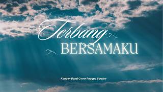 Fly With Me  Kangen Band Cover Reggae Version