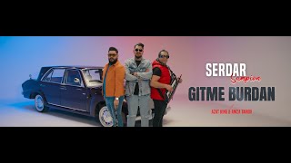 Video thumbnail of "Serdar Sampion - GITME BURDAN ft Azat King & Amza Tairov"