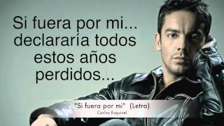 Video thumbnail of "Si fuera por mi (Letra) - Carlos Esquivel"