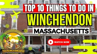 🌟 Top 10 Best Things to Do in Winchendon (MA) | Top Attractions & Activities