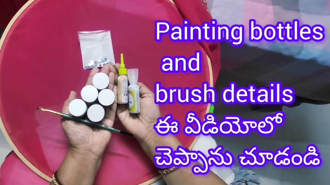 Painting bottles and brush details  ఈ వీడియోలో చెప్పాను చూడండి