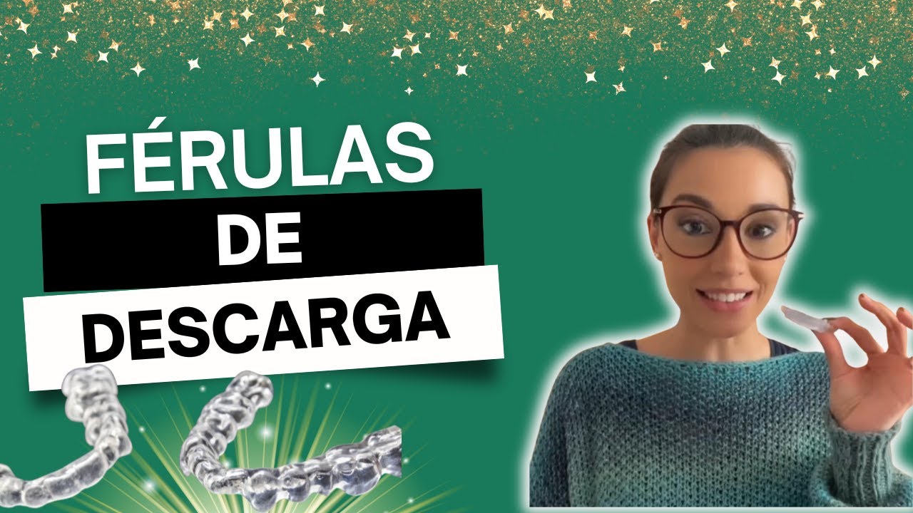 FÉRULAS  DE DESCARGA para el BRUXISMO. Limpieza y desinfección.