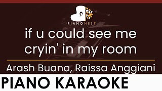 Arash Buana Raissa Anggiani  If U Could See Me Cryin In My Room  Higher Key piano Karaoke
