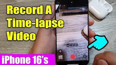 iPhone 16/16 Pro Max: How to Record A Time-lapse Video