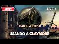 🔴 LIVE [1] DARK SOULS 2, usando a CLAYMORE