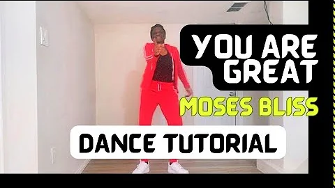 Moses Bliss - You are great (Dance tutorial)