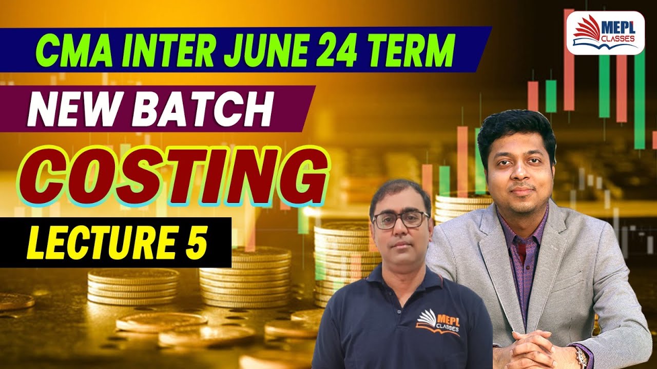 COST (New Batch) Lecture 5 | CMA Inter June 24 Term | MEPL Classes ...