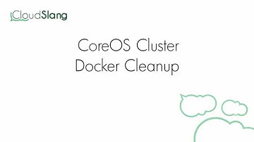 CoreOS Cluster Docker Cleanup