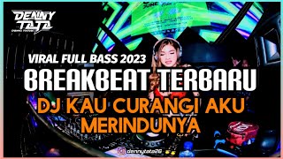 Dj Breakbeat Kau Curangi Aku X Merindunya Terbaru 2023 Full Bass