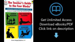 The Teacher's Guide to the Four Blocks®, Grades 1 - 3: A Multimethod, Multilevel Framework for Grad