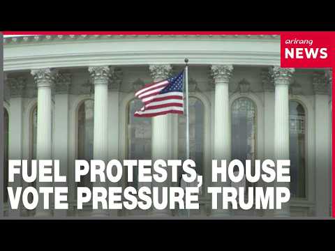 Fuel protests spread worldwide as third U.S. House vote to halt Iran war adds pressure on Trump