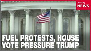 Fuel protests spread worldwide as third U.S. House vote to halt Iran war adds pressure on Trump