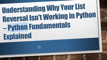 Understanding Why Your List Reversal Isn