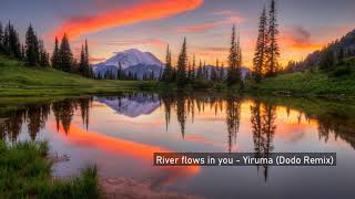 River flows in you  - Yiruma (Dodo Remix)