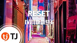 Tj노래방 Reset - Ive아이브 Tj Karaoke