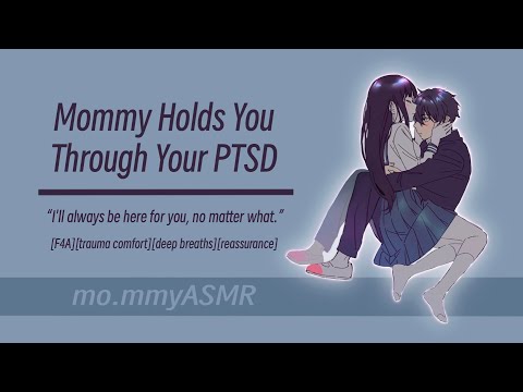 Mommy Holds You Through Your PTSD [F4A][trauma comfort][deep breaths][reassurance]