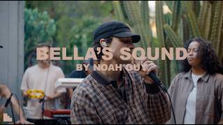 The Garden Sessions Ep: 035 - Noah Guy - 'BELLA'S SOUND'