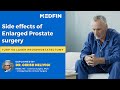 Enlarged Prostate Surgery: Side Effects You Need to Know