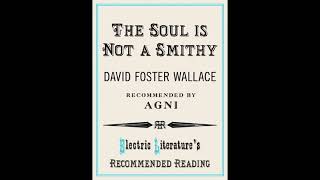 The Soul is Not a Smithy by David Foster Wallace