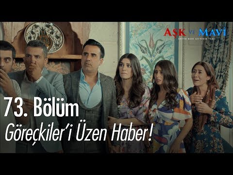 Göreçkiler'i üzen haber! - Aşk ve Mavi 73. Bölüm