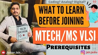 Prerequisites required before joining Masters in VLSI | Must Learning | Utilise free time | VLSI