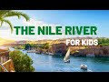 The Nile River For Kids Facts About The Nile River Longest River In The World The Nile River For Kids Facts About The Nile River Longest River In The World