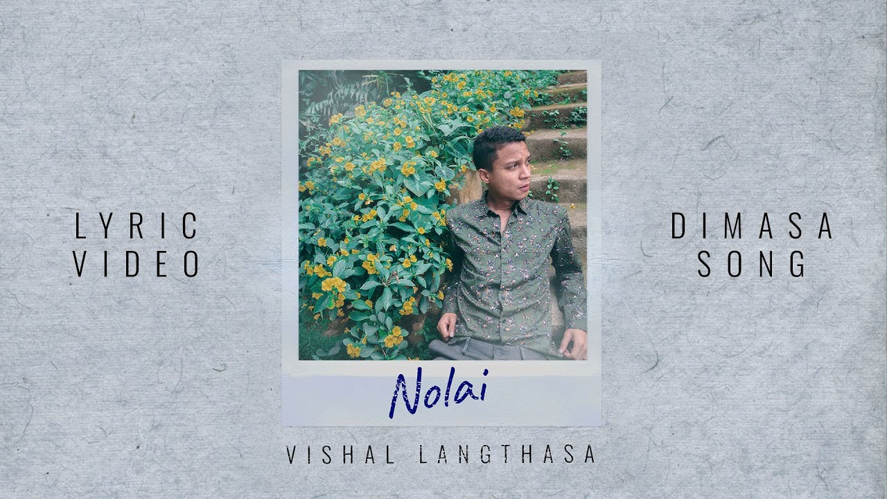 Vishal Langthasa   Nolai  Official Lyric Video  Aming Hrangchal  Dimasa Song