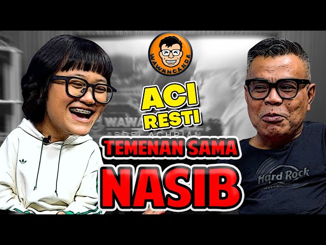 WAWANCANDA ACI RESTI - TEMENAN SAMA NASIB class=