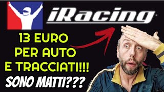 iRACING 13 EURO PER AUTO E TRACCIATI SONO PREZZI DA MATTI!? 😱