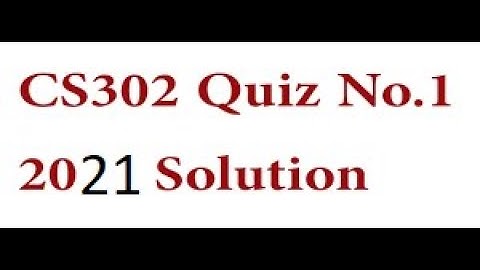 CS 302 Quiz 1 Spring 2021