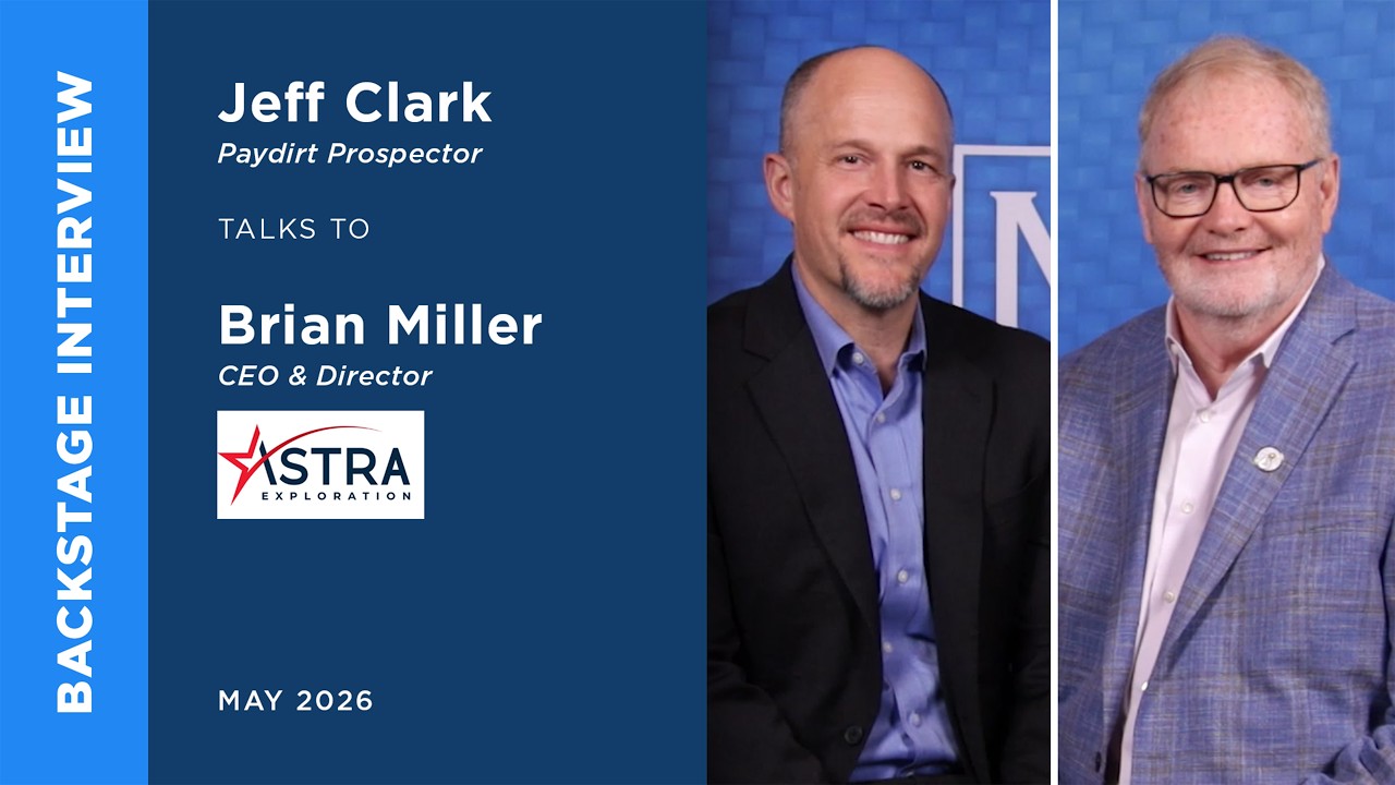 Brian Miller & Jeff Clark discuss Astra Exploration at the May Metals Investor Forum