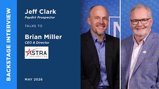 Brian Miller &amp; Jeff Clark discuss Astra Exploration at the May Metals Investor Forum
