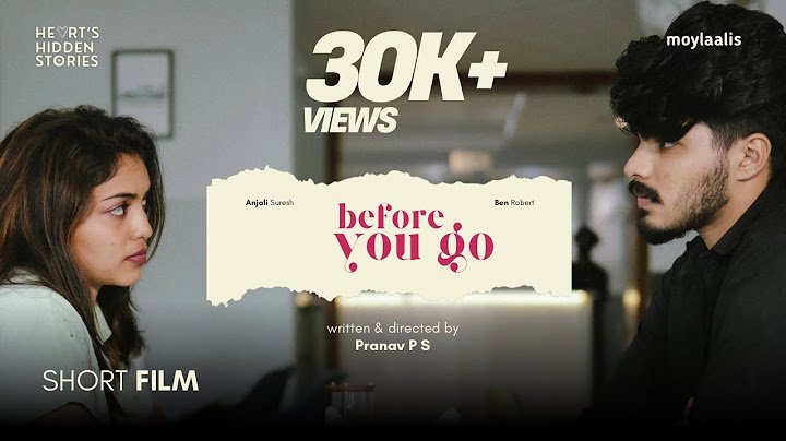 Before You Go | 4K | Malayalam Short film | Moylaalis | Anjali Suresh | Ben Robert | Pranav P S