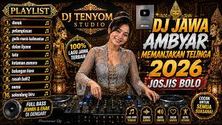 DJ JAWA TERSYAHDU MEMANJAKAN TELINGA 2026!!!🎵LAGU PALING AMBYAR BIKIN CANDU.