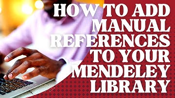 How to add references manually to your Mendeley library
