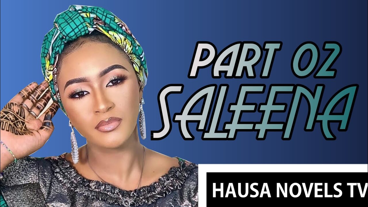 Saleena part 2 littafin soyayya hausa novel audio - YouTube