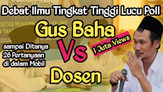 Cerita Debat Lucu Poll Gus Baha Vs Dosen | Gus Baha Terbaru