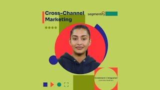Cross-Channel Marketing Segmentify Solutions