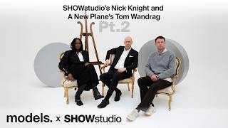 Part 2: Industry Access: SHOWstudio's Nick Knight and A New Plane's Tom Wandrag 