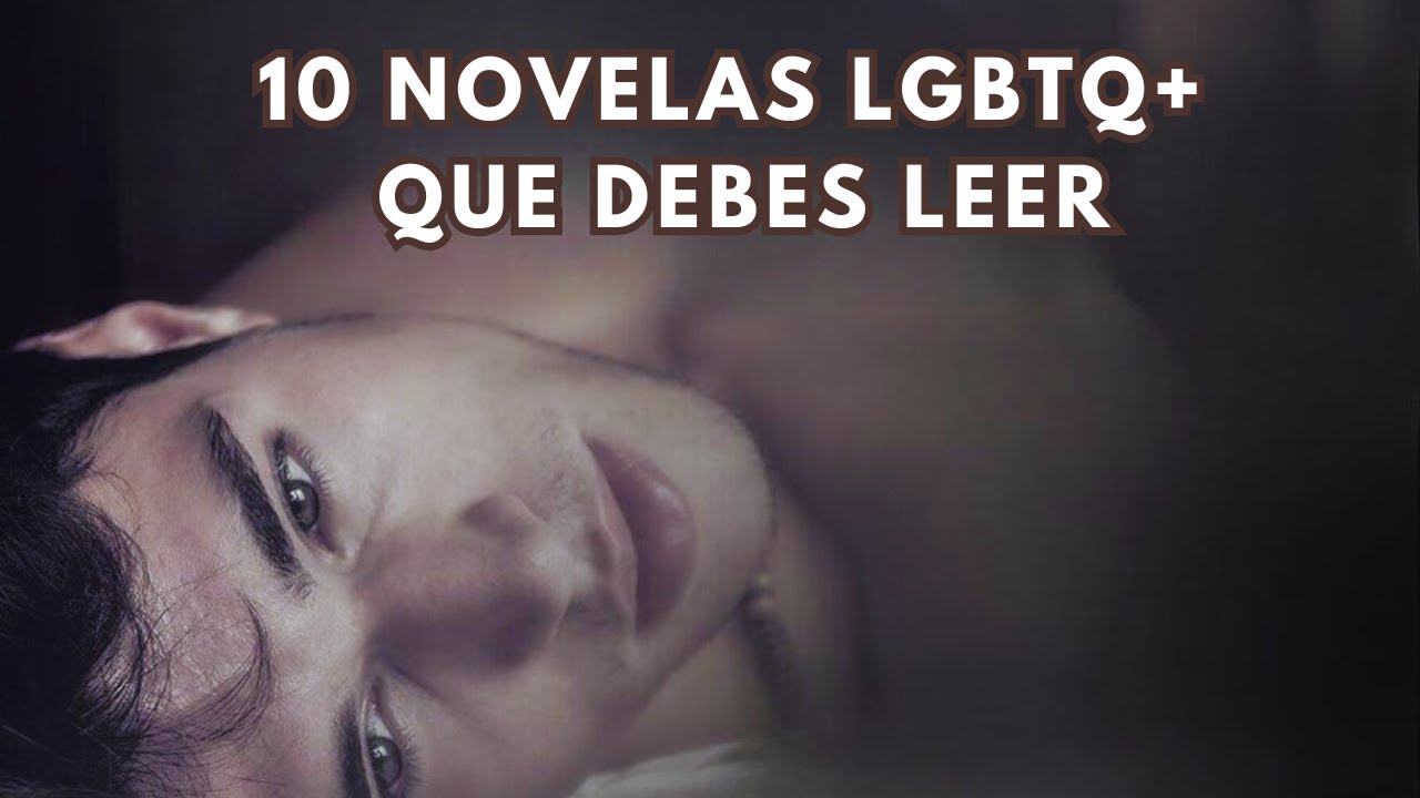 10 NOVELAS LGBTQ+ QUE DEBES LEER 📚