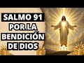 SALMO 91: Oración Poderosa por la Bendición y Protección de Dios 🙏🔥