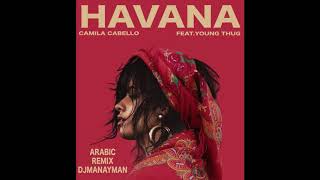 camila cabello - HAVANA Arabic remix - djmanayman 2019 Resimi